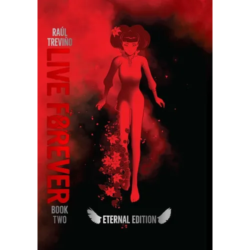 Live Forever Volume 2 the Eternal Edition - Hardcover