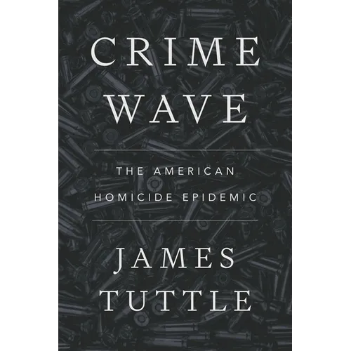 Crime Wave: The American Homicide Epidemic - Paperback