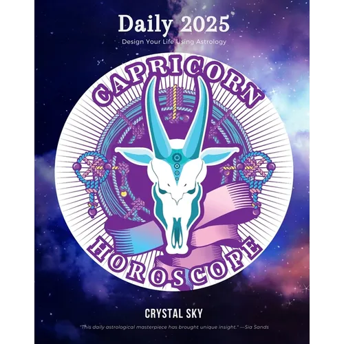 Capricorn Daily Horoscope 2025: Design Your Life Using Astrology - Paperback