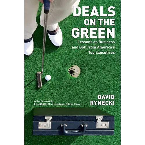 Deals on the Green: Lessons on Business and Golf from America's Top Executives - Paperback