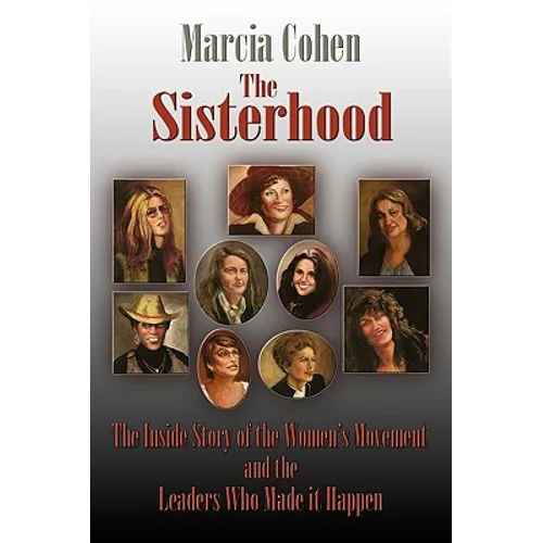 The Sisterhood: The Inside Story of the Women's Movement and the Leaders Who Made it Happn - Paperback