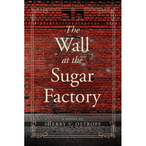 The Wall at the Sugar Factory - Paperback