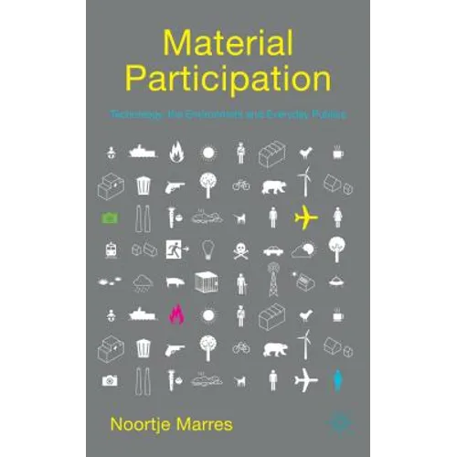 Material Participation: Technology, the Environment and Everyday Publics - Paperback