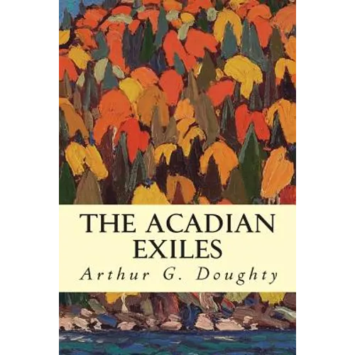The Acadian Exiles - Paperback
