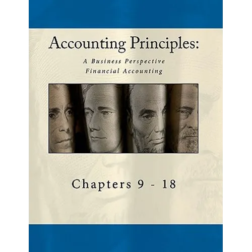 Accounting Principles: A Business Perspective, Financial Accounting Chapters (9 - 18): An Open College Textbook - Paperback