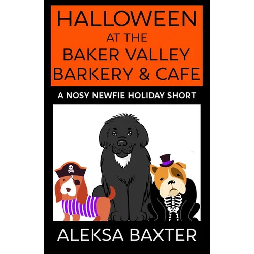 Halloween at the Baker Valley Barkery & Cafe: A Nosy Newfie Holiday Short - Paperback