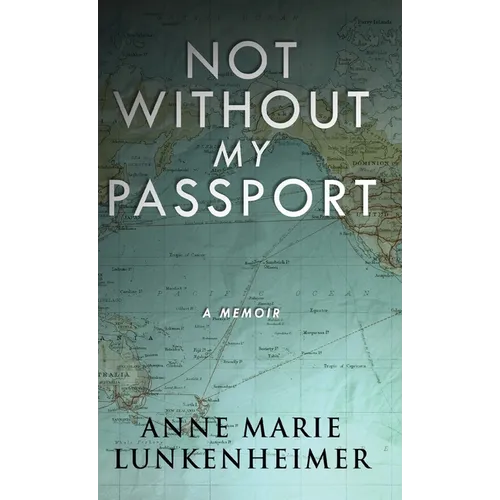 Not Without My Passport: A Memoir - Hardcover