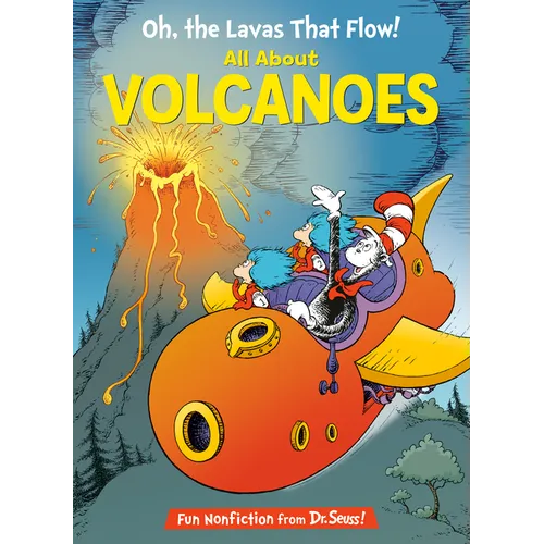 Oh, the Lavas That Flow! All about Volcanoes - Hardcover