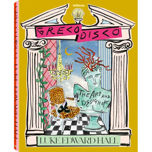 Greco Disco: The Art and Design of Luke Edward Hall - Hardcover