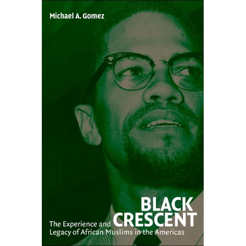 Black Crescent: The Experience and Legacy of African Muslims in the Americas - Paperback