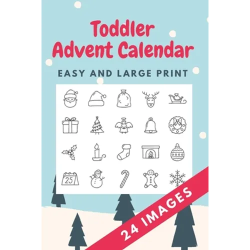 Toddler Advent Calendar: Countdown to Christmas Advent Calendar For Kids - Gift for Christmas - Activities for Children Preschoolers - Toddler - Paperback