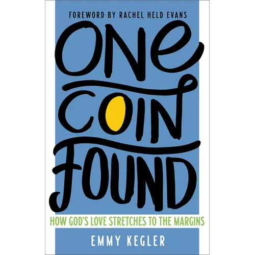 One Coin Found: How God's Love Stretches to the Margins - Paperback