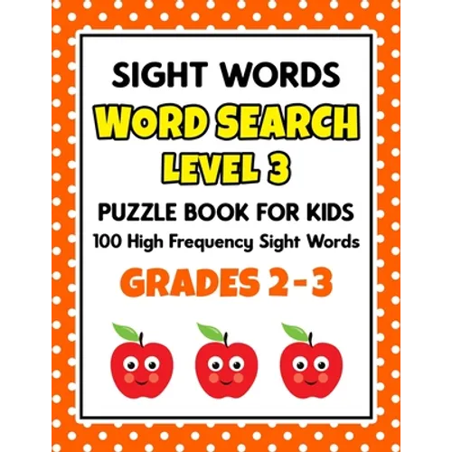 SIGHT WORDS Word Search Puzzle Book For Kids - LEVEL 3: 100 High Frequency Sight Words Reading Practice Workbook Grades 2 - 3, Ages 7 - 9 Years - Paperback