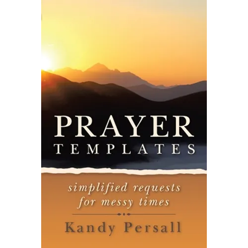 Prayer Templates: Simplified Requests for Messy Times - Paperback