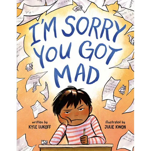 I'm Sorry You Got Mad - Hardcover