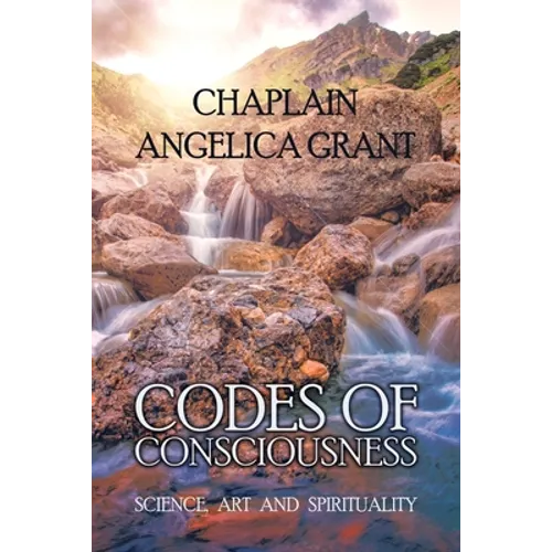Codes of Consciousness: Science, Art and Spirituality - Paperback