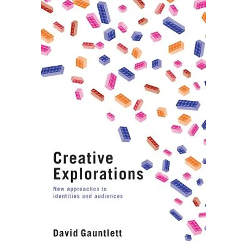 Creative Explorations: New Approaches to Identities and Audiences - Paperback
