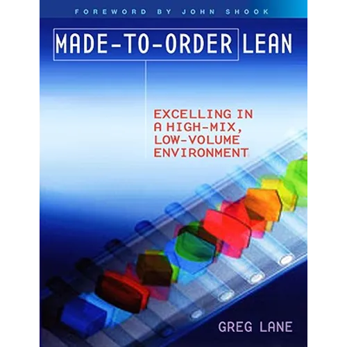 Made-to-Order Lean: Excelling in a High-Mix, Low-Volume Environment - Paperback