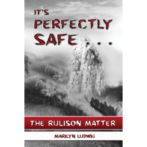 It's Perfectly Safe . . .: The Rulison Matter - Paperback