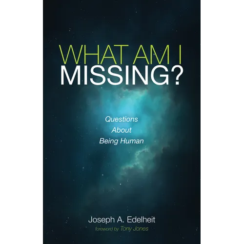 What Am I Missing?: Questions about Being Human - Hardcover