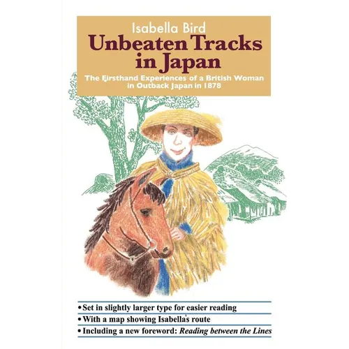 Unbeaten Tracks in Japan: The Firsthand Experiences of a British Woman in Outback Japan in 1878 - Paperback
