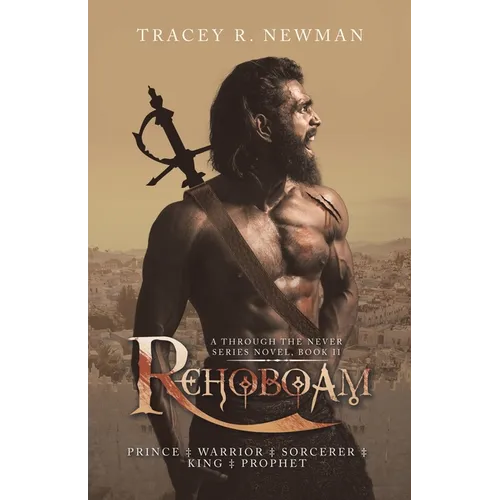 Rehoboam: Prince + Warrior + Sorcerer + King + Prophet - Paperback