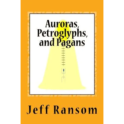 Auroras, Petroglyphs, and Pagans - Paperback