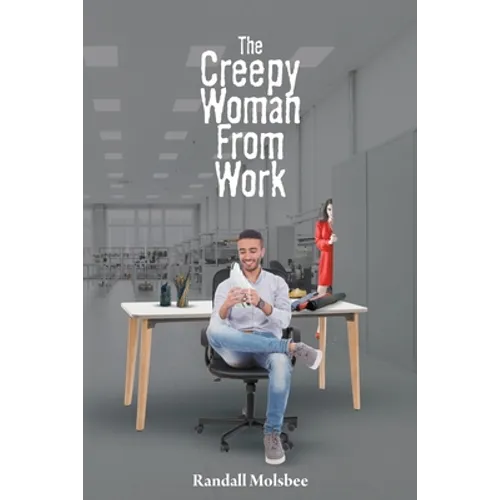 The Creepy Woman from Work - Paperback