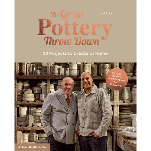 The Great Pottery Throw Down: 20 Projects to Create at Home - Hardcover