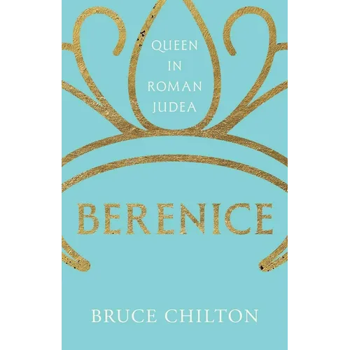 Berenice: Queen in Roman Judea - Hardcover
