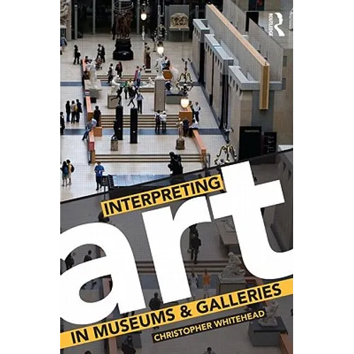 Interpreting Art in Museums and Galleries - Paperback