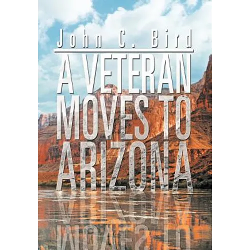 A Veteran Moves to Arizona - Hardcover