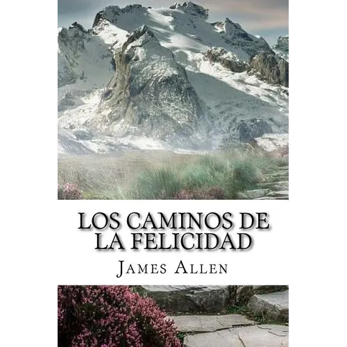 Los Caminos de la Felicidad (Spanish) Edition - Paperback