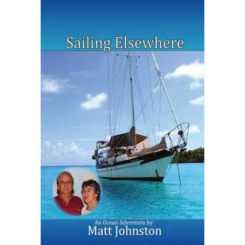 Sailing Elsewhere: an Ocean Adventure - Paperback