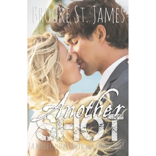 Another Shot: A Modern-Day Ruth and Boaz Story - Paperback