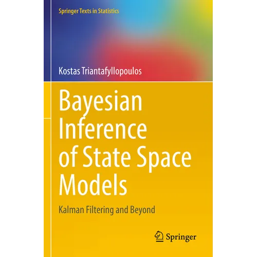 Bayesian Inference of State Space Models: Kalman Filtering and Beyond - Paperback