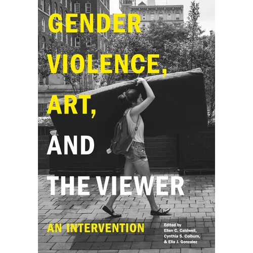 Gender Violence, Art, and the Viewer: An Intervention - Hardcover