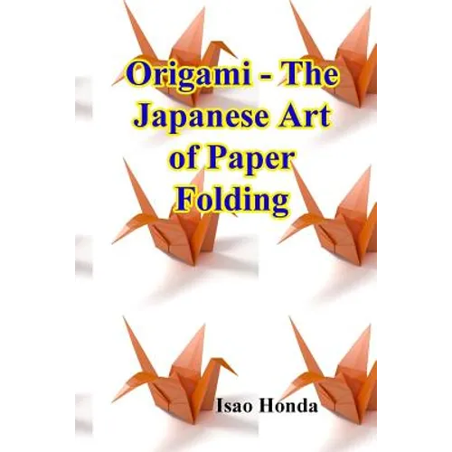 Origami - The Japanese Art of Paper Folding - Paperback