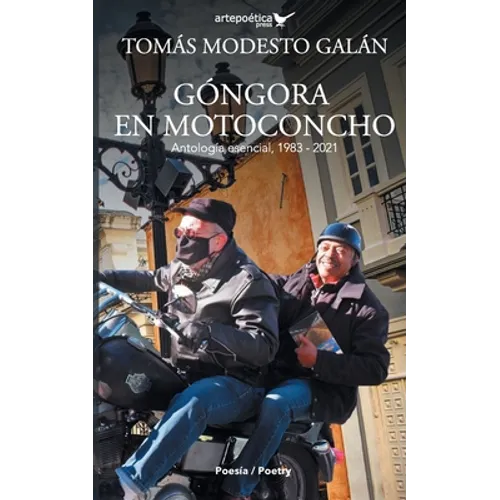 Góngora en motoconcho: Antología esencial,1983 - 2021 - Paperback