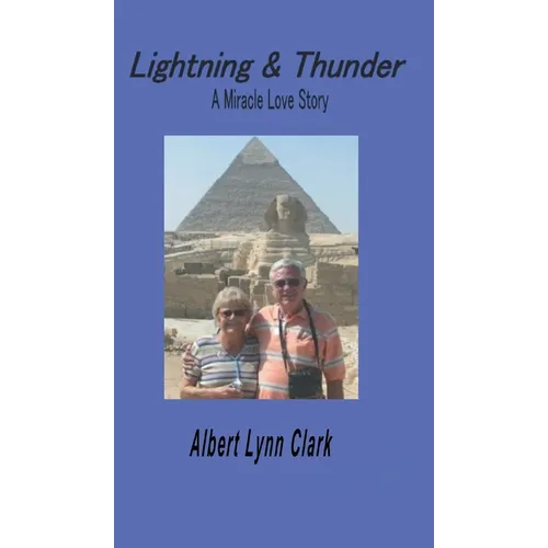 Lightning and Thunder: A Miracle Love Story - Hardcover