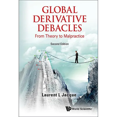Global Derivative Debacles: From Theory to Malpractice (Second Edition) - Paperback