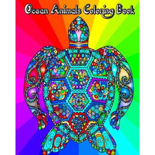 Ocean Animals Coloring Book: for Adults, Teenagers, Kids & Everyone - Paperback