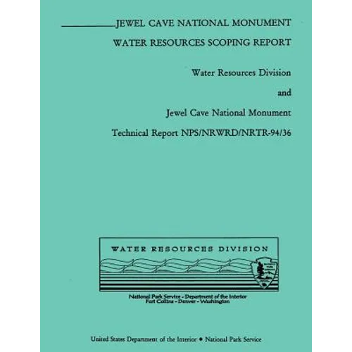 Jewel Cave National Monument: Water Resources Scoping Report - Paperback