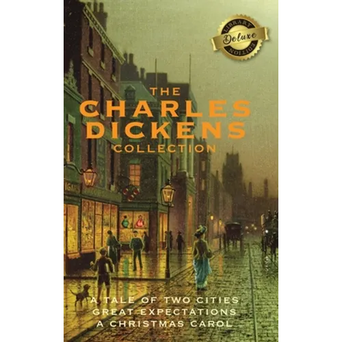 The Charles Dickens Collection: (3 Books) A Tale of Two Cities, Great Expectations, and A Christmas Carol (Deluxe Library Edition) - Hardcover