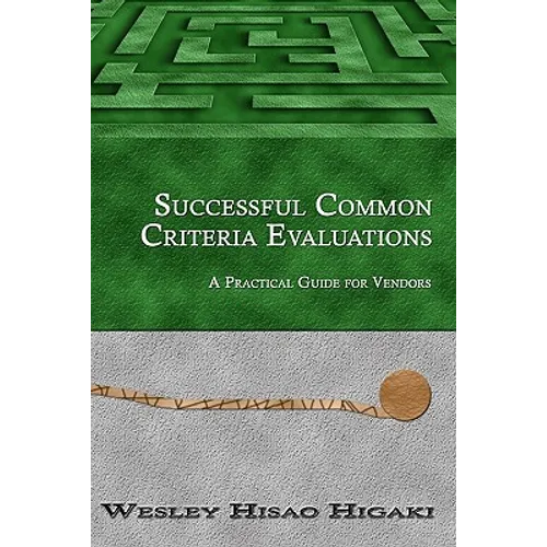Successful Common Criteria Evaluations: A Practical Guide for Vendors - Paperback