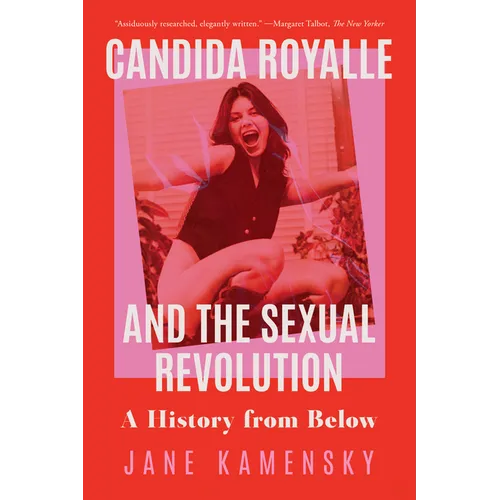 Candida Royalle and the Sexual Revolution: A History from Below - Paperback