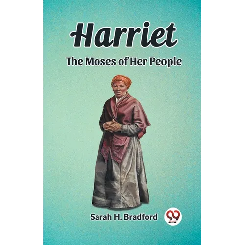 Harriet The Moses of Her People - Paperback