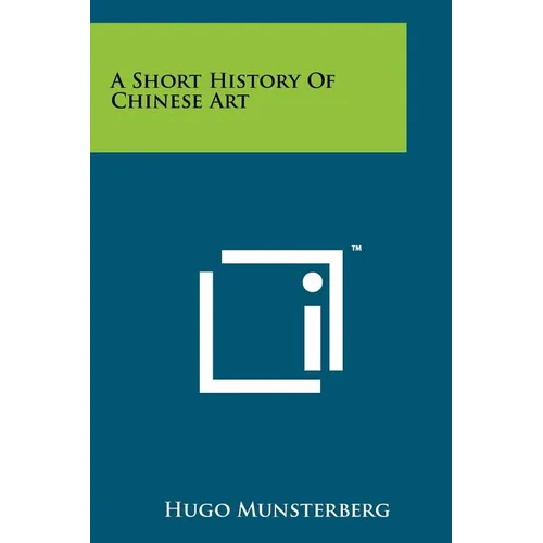 A Short History Of Chinese Art - Paperback