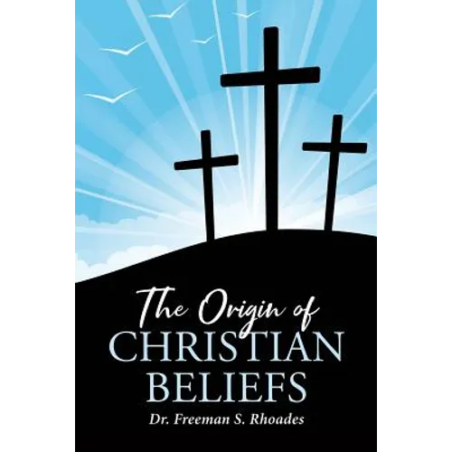 The Origin of Christian Beliefs - Paperback