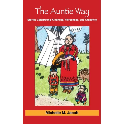 The Auntie Way: Stories Celebrating Kindness, Fierceness, and Creativity - Paperback